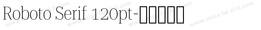Roboto Serif 120pt字体转换
